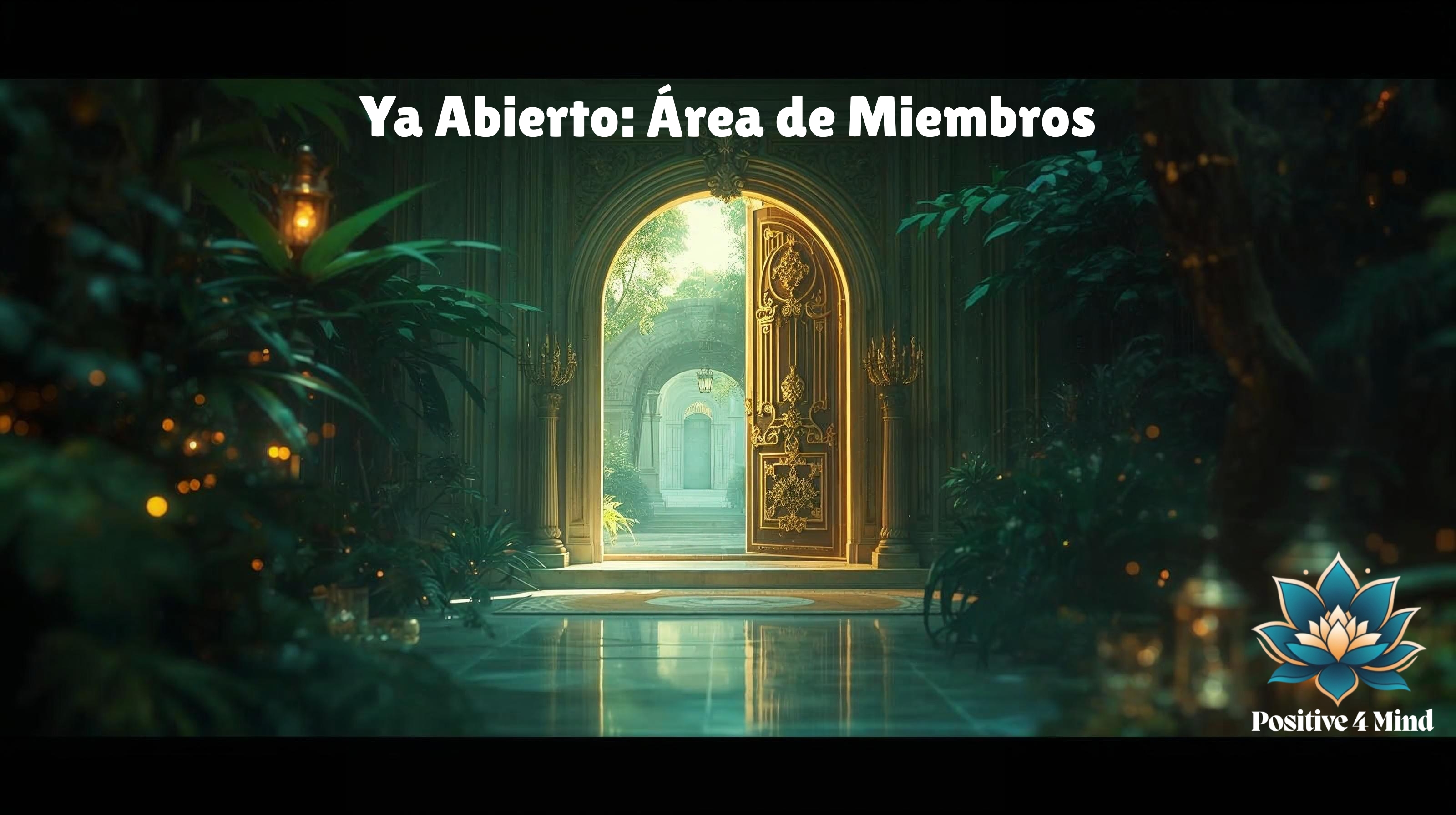 El Área de Miembros de Positive4Mind: Abierta y Creciendo